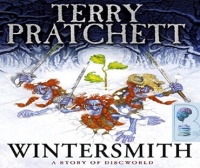 Wintersmith written by Terry Pratchett performed by Tony Robinson on CD (Abridged)